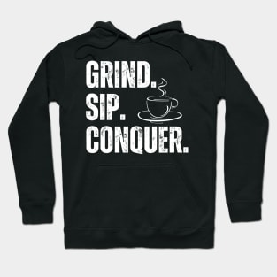 Grind Sip Conquer Hoodie